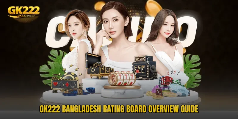 GK222 Bangladesh Rating Board overview guide