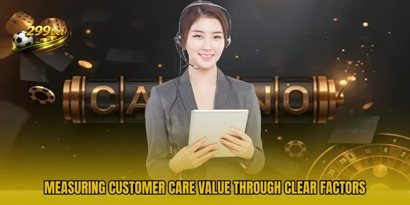 Measuring customer care value through clear factors