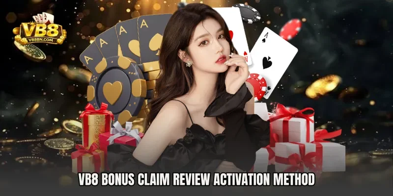 VB8 Bonus Claim Review activation method